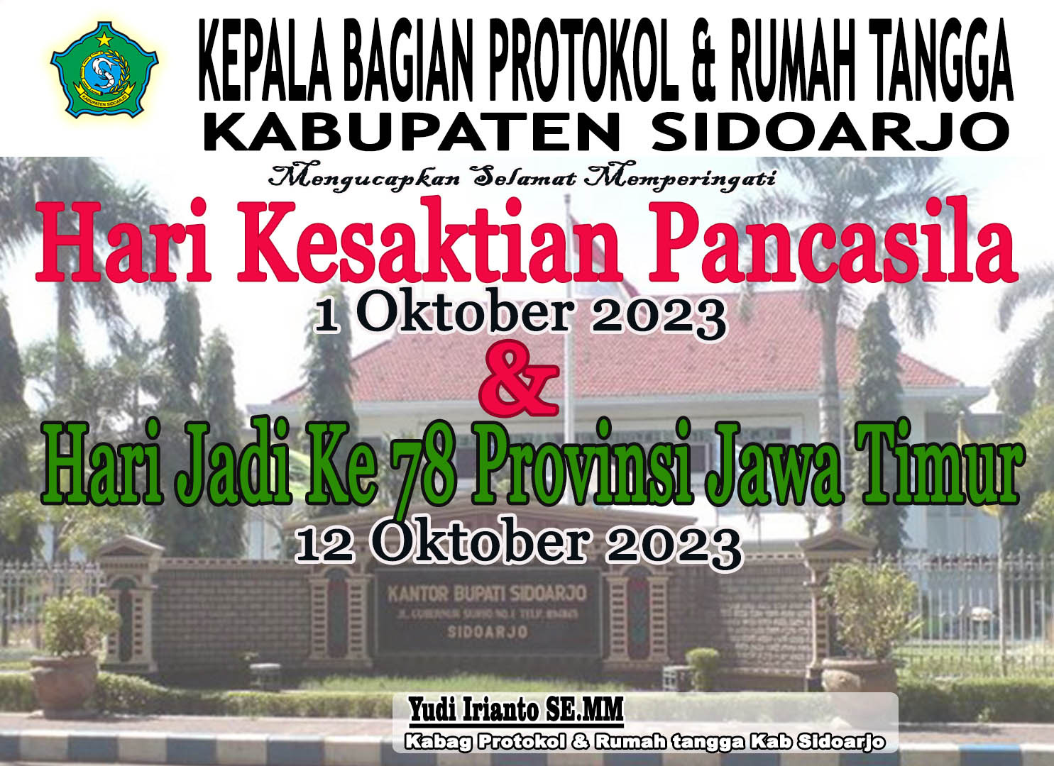 Kepala Bagian Protokol & Rumah Tangga Kabupaten Sidoarjo Mengucapkan Selamat Hari Kesakitan Pancasila  1 Oktber 2023 & Hari Jadi 78 Provinsi Jawa Timur 12 Oktober 2023