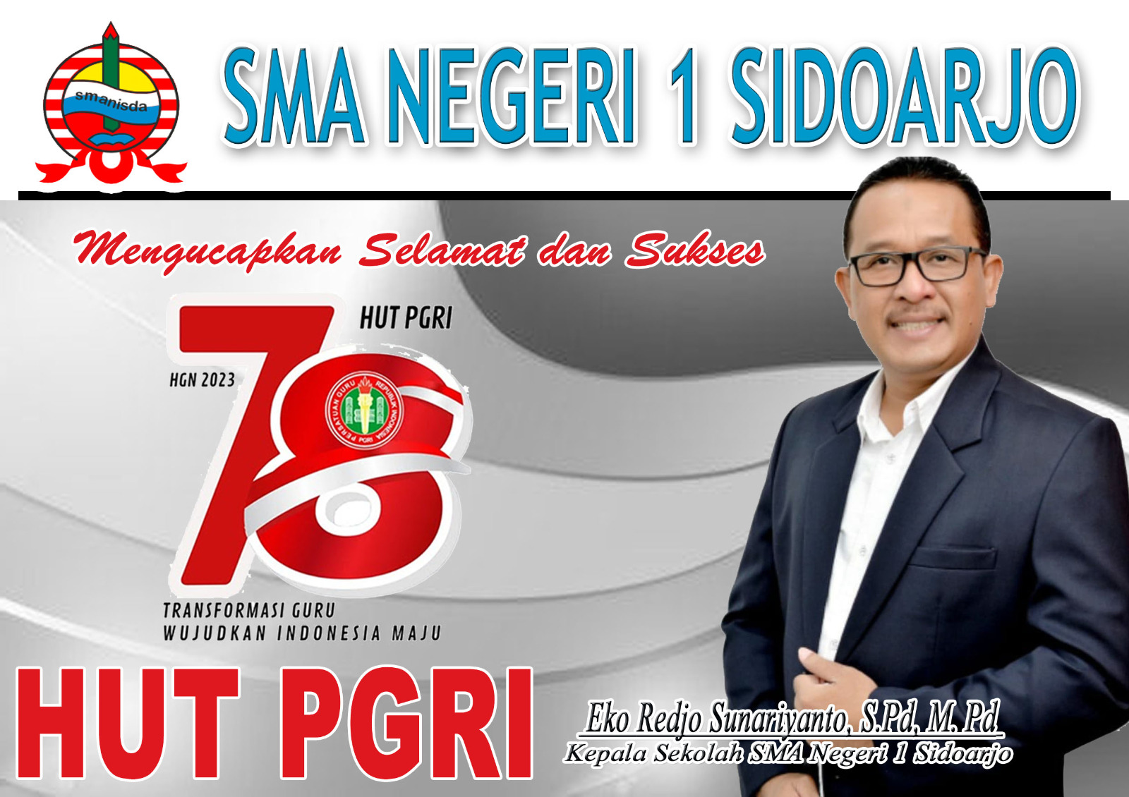 SMA NEGERI 1 SIDOARJO Mengucapkan Selamat dan Sukses HUT PGRI ke-78