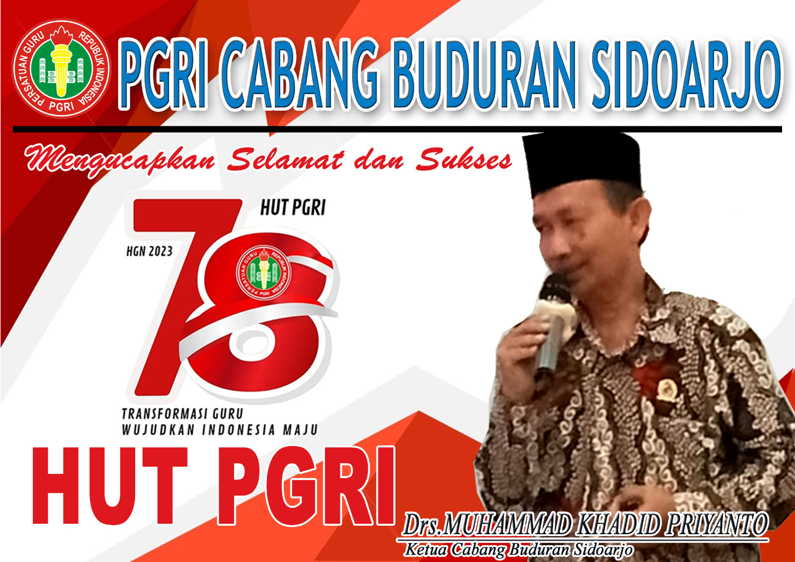 PGRI CABANG BUDURAN SIDOARJO Mengucapkan Selamat dan Sukses HUT PGRI  ke-78