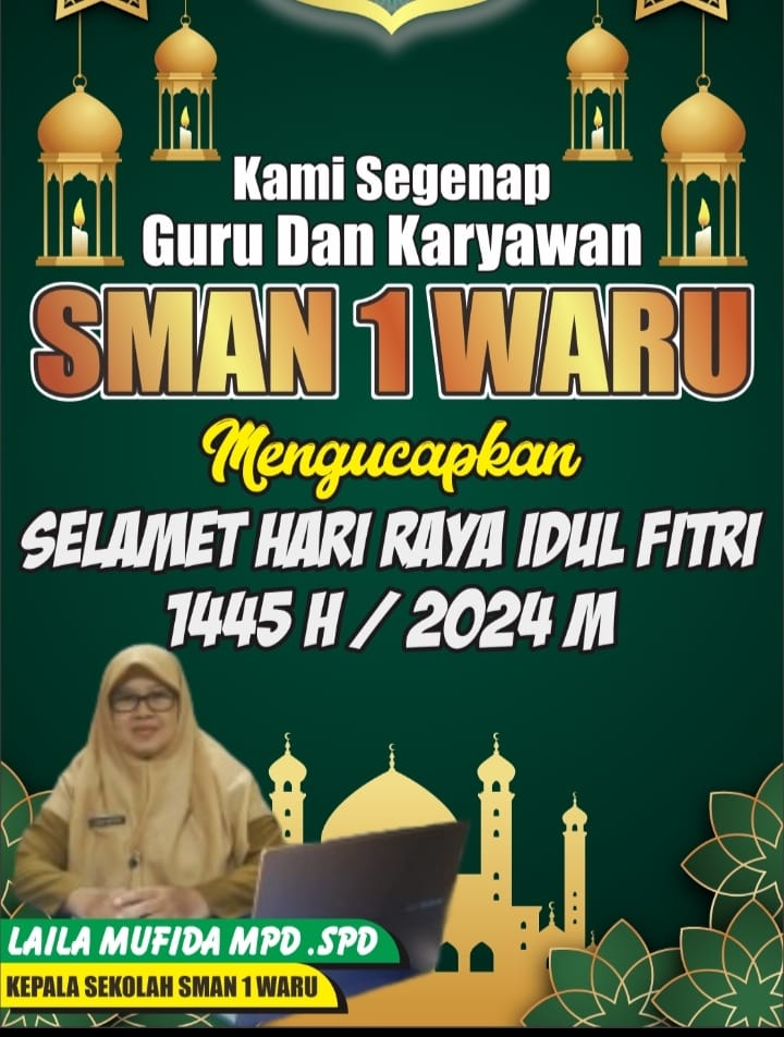 Kami Segenap Guru dan Karyawan SMAN I WARU mengucapkan ” SELAMAT HARI RAYA IDUL FITRI 1445 H / 2024 zM