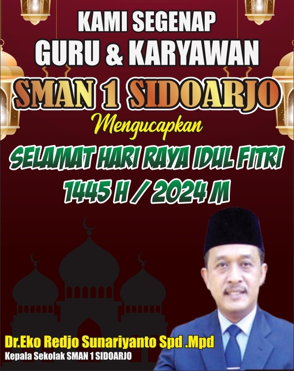 Kami Segenap Guru & Karyawan SMAN 1 SIDOARJO Mengucapkan ” SELAMAT HARI RAYA IDUL FITRI 1445 H/2024 M “