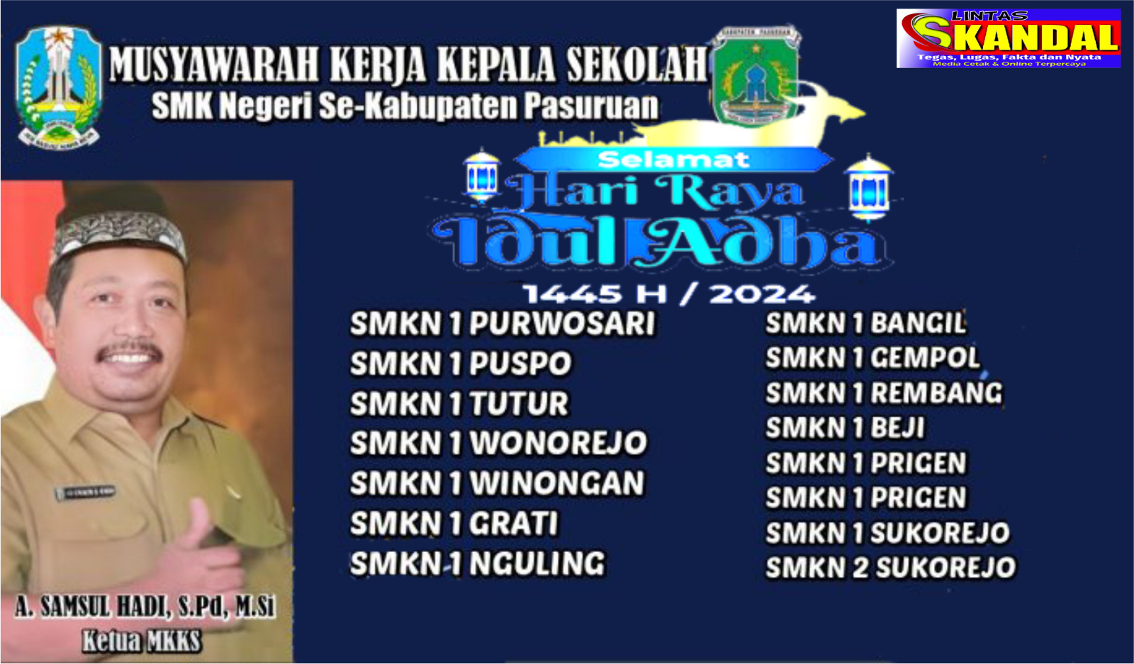 Musyawarah Kerja Kepala Sekaloh (MKKS) SMK Negeri Sekabupaten Pasuruan Mengucapkan Selamat Hari Raya Idul Adha 10 Dzulhijjah 1445 H/ 2024 M